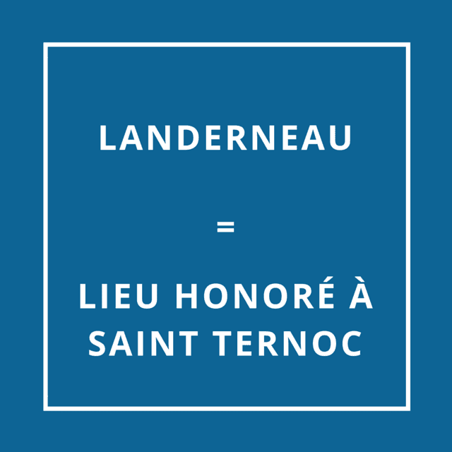 Landerneau = Lieu honoré à Saint-Ternoc
