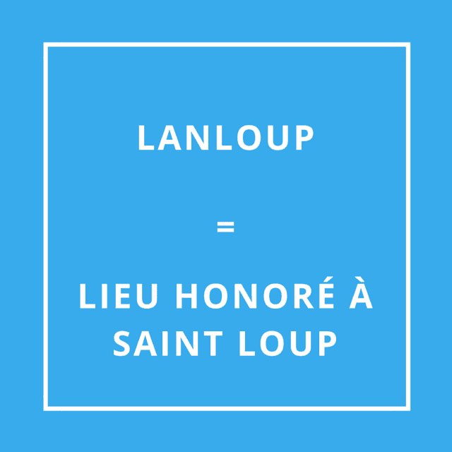 Lanloup = Lieu honoré à Saint-Loup