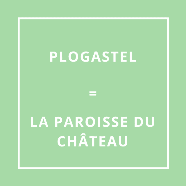 Plogastel = La paroisse du château